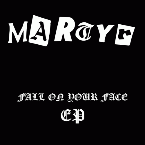 Martyr (USA) : Fall on Your Face